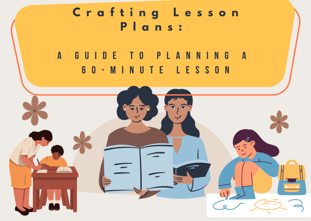 Crafting Success: A Guide to Planning a 60-Minute Lesson